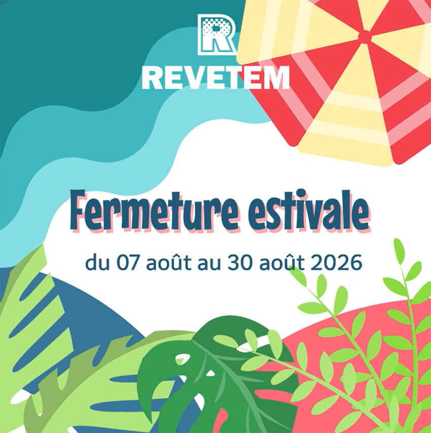 Fermeture REVETEM Eté 2026